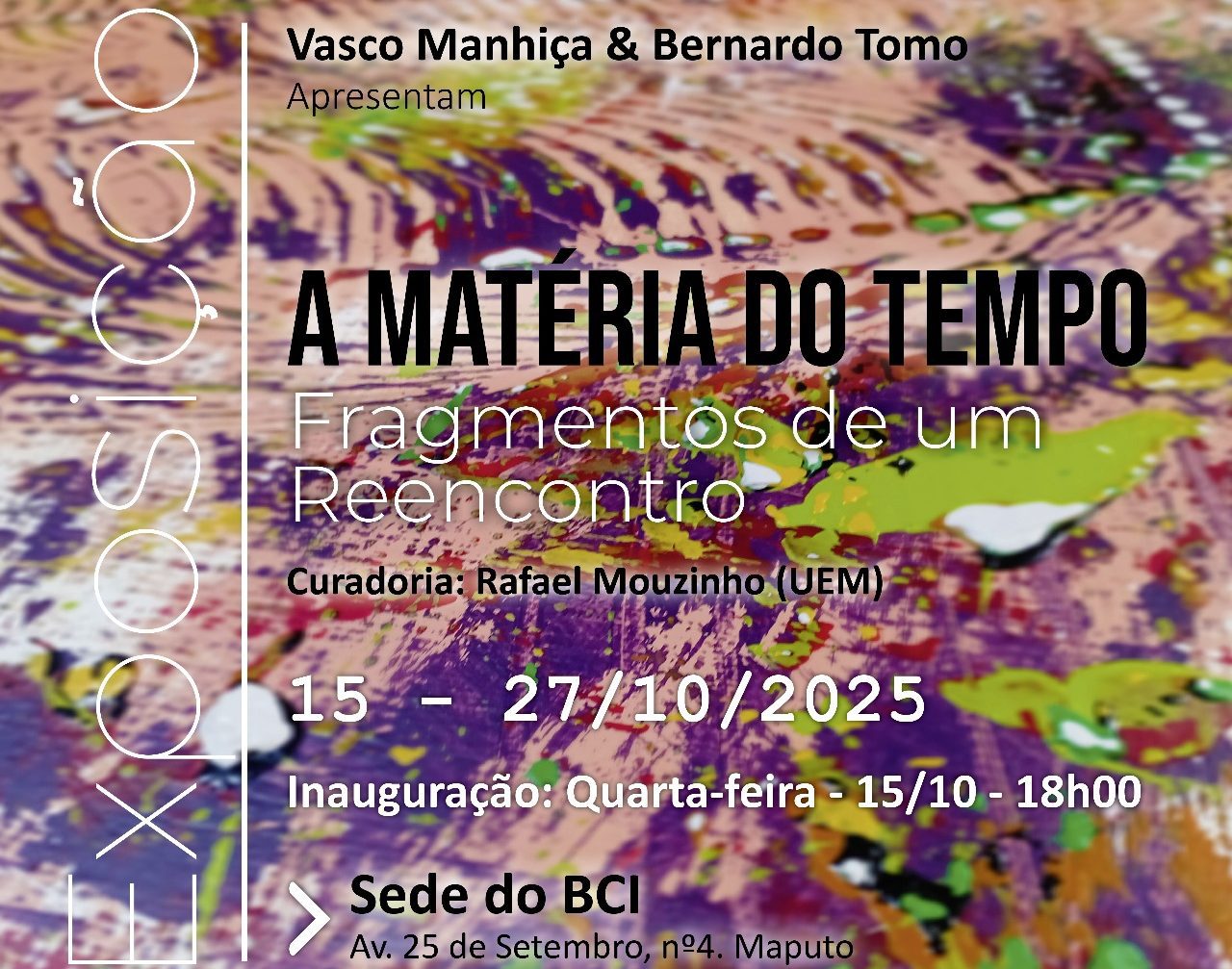 “a matéria do tempo: fragmentos de um reencontro” patente na